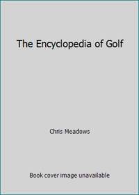 The Encyclopedia of Golf