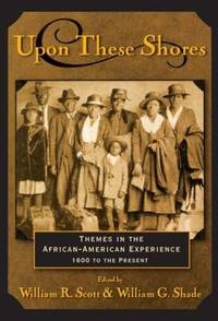 Upon these Shores: Themes in the African-American Experience 1600 to the Present