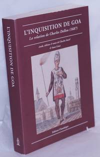 L&#039;Inquisition de Goa: La relation de Charles Dellon (1687) by Dellon, Charles; study, edition & notes by Charles Amiel & Anne Lima - 1997