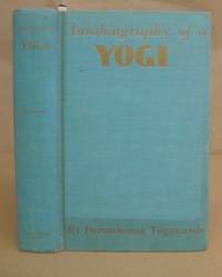 Autobiography Of A Yogi by Yogananda, Paramhansa - 1952