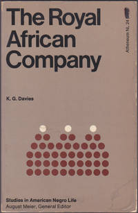 The Royal African Company (Studies in American Negro Life, 24) by K. G. Davies - 1970