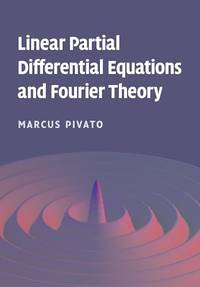 Linear Partial Differential Equations and Fourier Theory