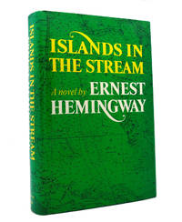 ISLANDS IN THE STREAM by Ernest Hemingway - 1970