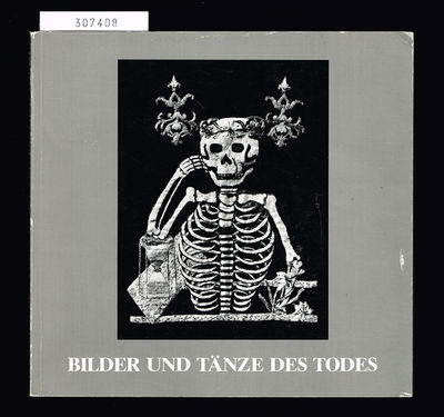 Bilder und Tänze des Todes. Gestalten des Todes…