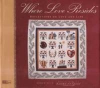 Where Love Resides: Reflections on Love and Life
