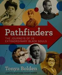 Pathfinders: The Journeys of 16 Extraordinary Black Souls