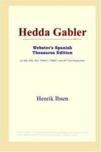 Hedda Gabler (Webster&#039;s Spanish Thesaurus Edition) by Henrik Ibsen - 2006-02-05