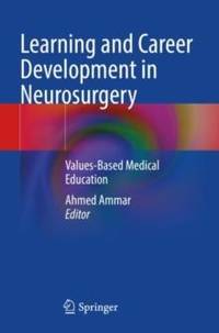 Learning and Career Development in Neurosurgery : Values-Based Medical Education