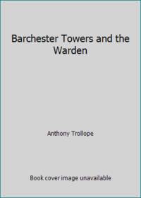 Barchester Towers and the Warden