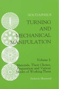 Turning and Mechanical Manipulation: Materials, Their Choice, Preparation and Various Modes of...