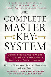 Complete Master Key System: Using the Classic Work to Discover Prosperity, Joy, and Fulfillment