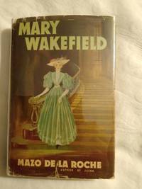 MARY WAKEFIELD by Mazo DE LA ROCHE - 1st - 1949 - from JWMah (SKU: 62758)