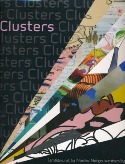 Clusters. Samtidskunst fra Nordea Norges…