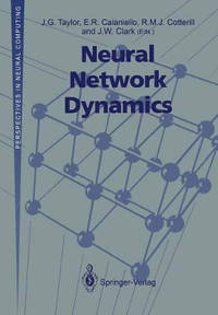 Neural Network Dynamics: Proceedings of the Workshop on Complex Dynamics in Neural Networks, June...