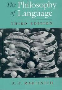 The Philosophy of Language by A. P. Martinich - 1996