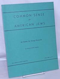 Common Sense for American Jews: An Outline for Common Sense Discussion by Fineberg, Solomon Andhil - 1943