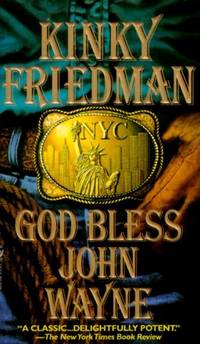 image of God Bless John Wayne (Kinky Friedman Novels (Paperback))