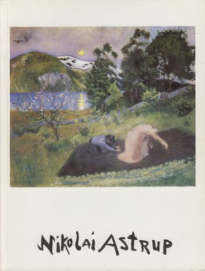 (ASTRUP, NIKOLAI) Nikolai Astrup 1880-1928.