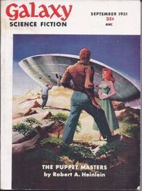 GALAXY Science Fiction: September, Sept. 1951 (&quot;The Puppet Masters&quot;) by Galaxy (Robert A. Heinlein; Murray Leinster; Damon Knight; Milton Lesser; Phyllis Sterling Smith; Willy Ley; Dudley Dell) - 1951