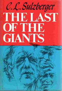 The Last of the Giants  . by Sulzberger, C.L - 1971