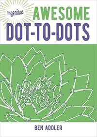 Awesome Dot-to-Dots (Ingenious Puzzles, 3)