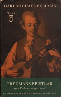 FREDMANS EPISTLAR / FREDMANS SÅNGER I URVAL.…