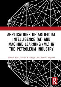 Applications of Artificial Intelligence (AI) and Machine Learning (ML) in the Petroleum Industry