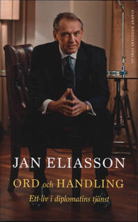 ORD OCH HANDLING. Ett liv i diplomatins tjänst.