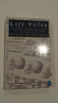 cover of Life Pulse; Episodes from the Story of the Fossil Record