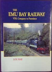 The Emu Bay Railway : VDL Company to Pasminco. by RAE, Lou - 1991