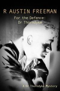For The Defence: Dr. Thorndyke: 22