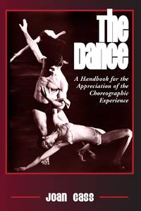 The Dance : A Handbook for the Appreciation of the Choreographic Experience