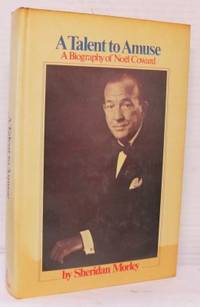 A Talent to Amuse. A Biography of Noël Coward.