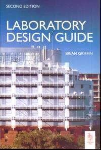 Laboratory Design Guide, Second Edition by Griffin B Arch  FRAIA  ARIBA  ADIA, Brian - 2000-08-14