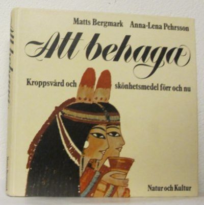 Att behaga. Kroppsvård och skönhetsmedel förr och…