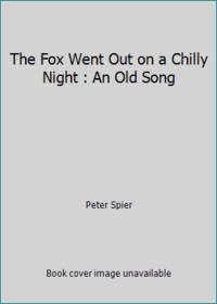 The Fox Went Out on a Chilly Night : An Old Song