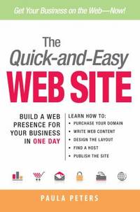 The Quick-and-Easy Web Site : Build a Web Presence for Your Business in One Day