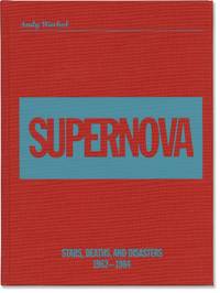 [Andy Warhol] Supernova: Stars, Deaths, and Disasters, 1962-1964 (First Edition)