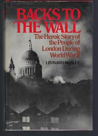cover of Backs to the Wall: The Heroic Story of the People of London During World War II