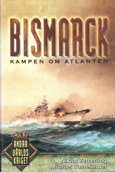 Bismarck. Kampen om Atlanten. [Utg. av] Norstedts…