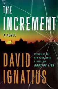 The Increment : A Novel by David Ignatius - 2009