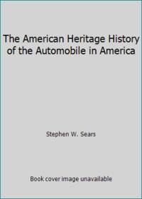 cover of The American Heritage History of the Automobile in America