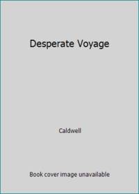 Desperate Voyage by Caldwell - 1991