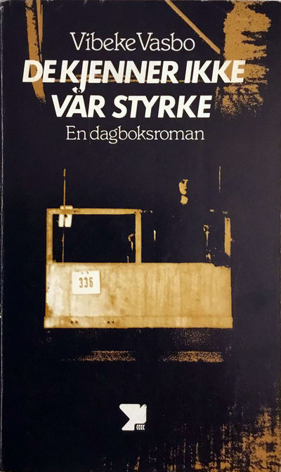 De kjenner ikke vår styrke! En dagboksroman
