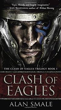Clash of Eagles: The Clash of Eagles Trilogy Book I: 1