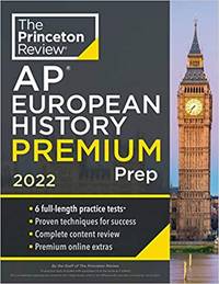 Princeton Review Ap European History Premium Prep 2022: 6 Practice Tests + Complete Content Review + Strategies &amp; Techniques by Princeton Review - 2021