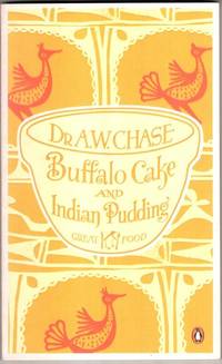 Buffalo Cake and Indian Pudding by Dr A. W. Chase - Paperback - 2011 - from High Street Books (SKU: pb002-221-0613)