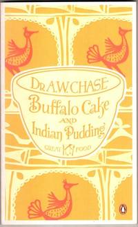 Buffalo Cake and Indian Pudding by Dr A. W. Chase - 2011