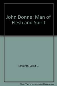 John Donne: Man of Flesh and Spirit by David L Edwards - Paperback - New edition - 2005 - from Bookbarn International (SKU: 2135452)