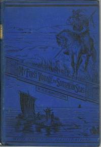 My First Voyage to Southern Seas: a Book for Boys.